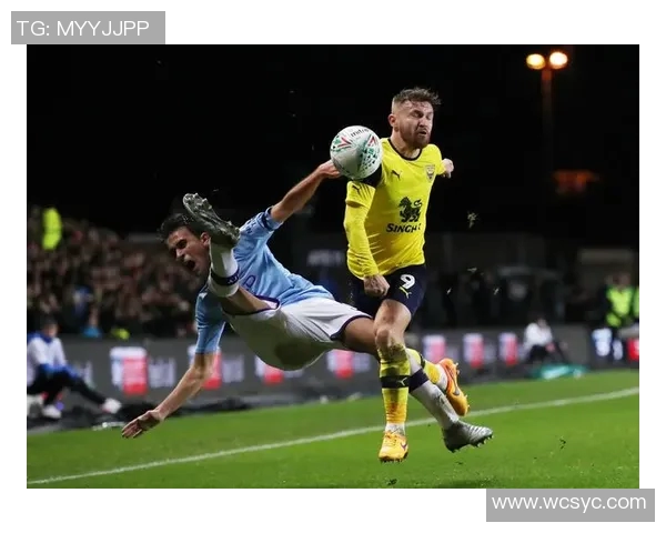 牛津联与曼城精彩对决全场录播回顾与分析 牛津联与曼城精彩对决全场录播回顾与分析